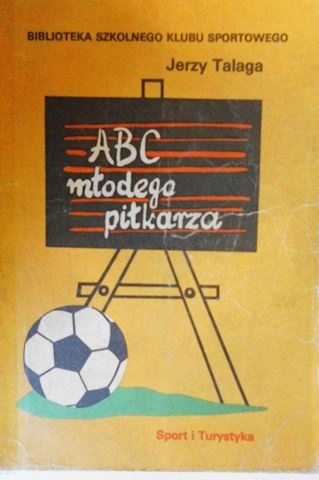 ABC młodego piłkarza - Jerzy Talaga