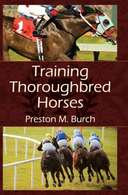 Training Thoroughbred Horses PRESTON M BURCH