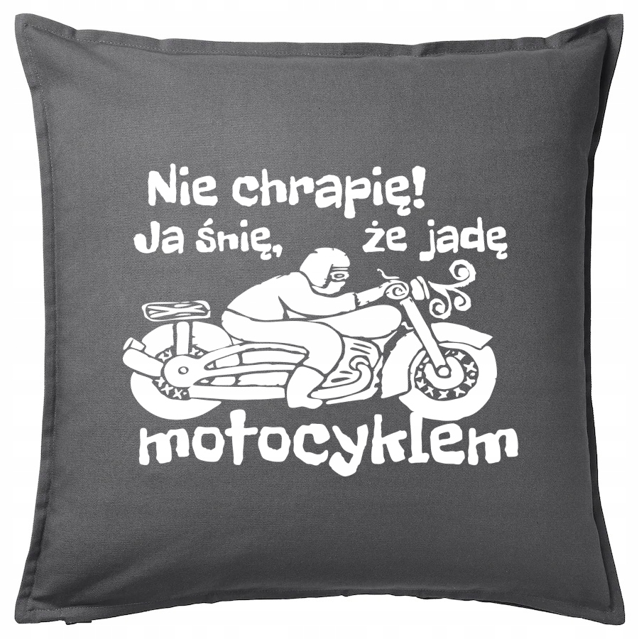 

Nie Chrapię Śnię Jadę Motocyklem poduszka