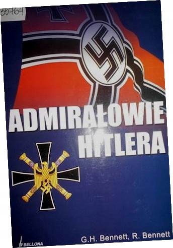 Admirałowie Hitlera - G.H. Bennet,