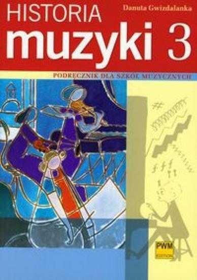HISTORIA MUZYKI 3 PODR. DLA SZKÓŁ MUZYCZNYCH PWM