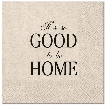 

Serwetka 25cm x 25cm ''Good to be home'' /20 sztuk