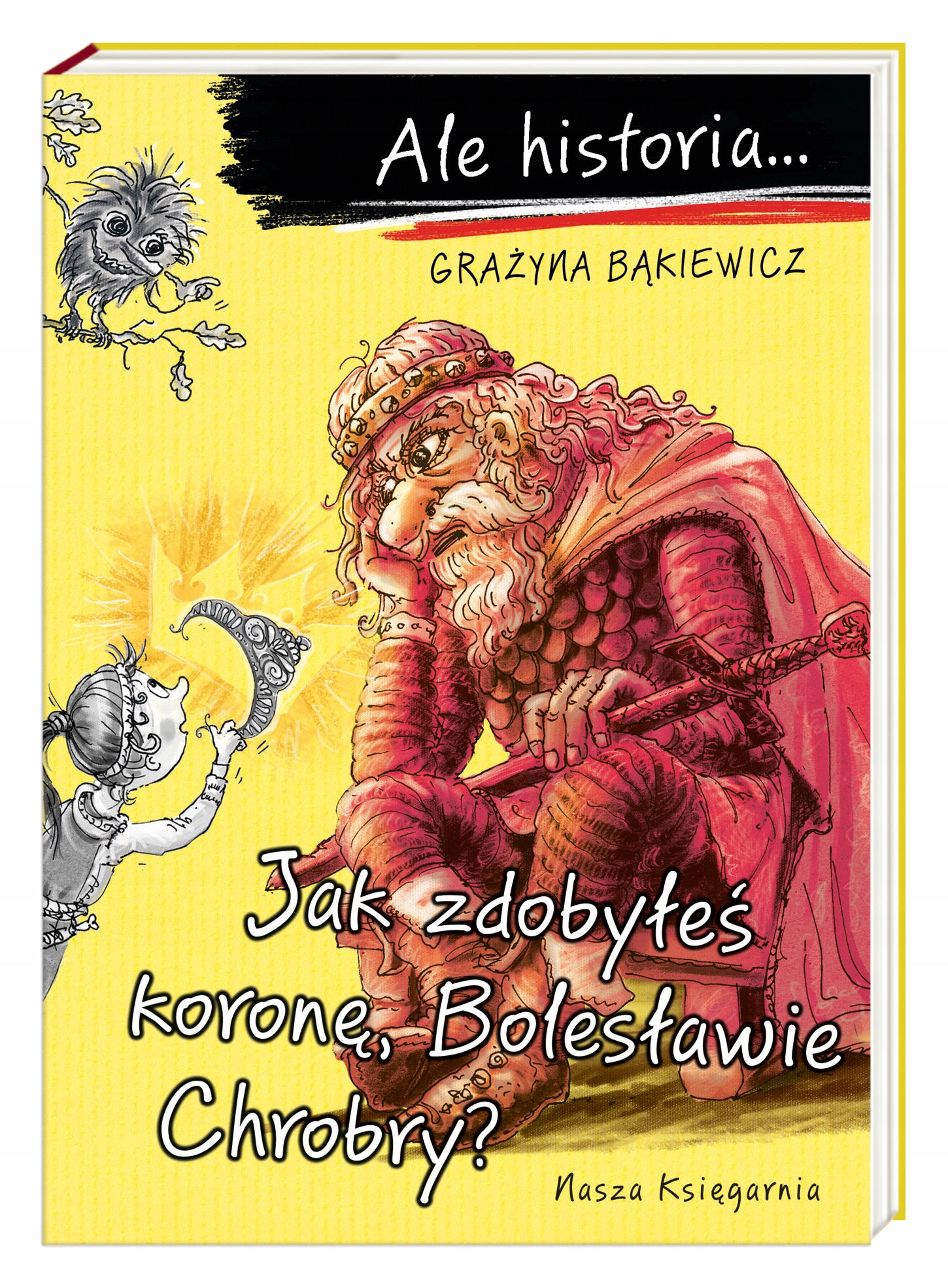

Historia Jak Zdobyłeś Koronę Bolesławie Chrobry
