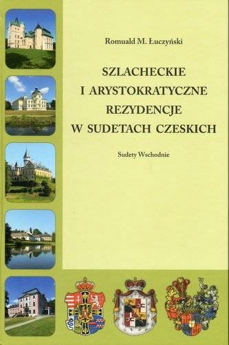 

Szlacheckie i arystokratyczne rezydencje w Sudetac