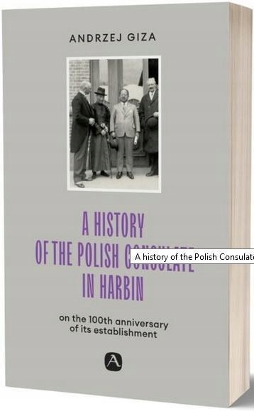 A HISTORY OF THE POLISH CONSULATE IN HARBIN