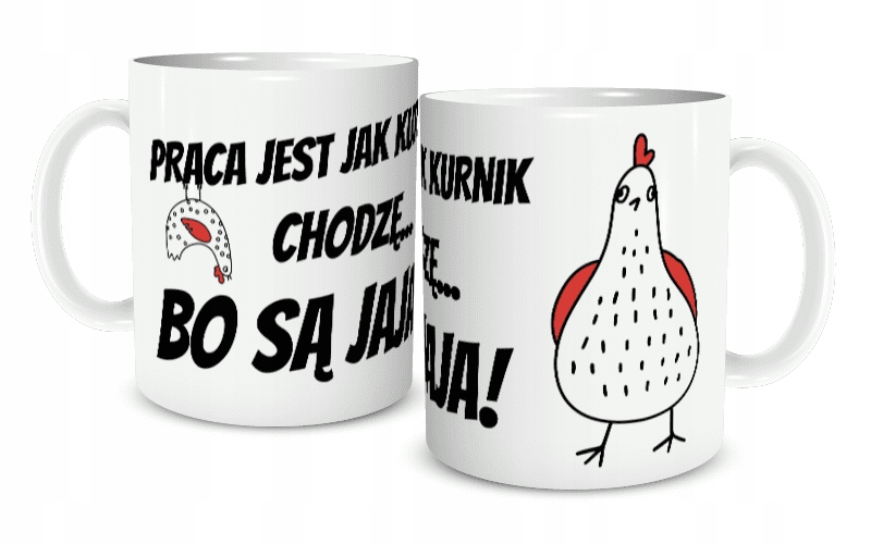 

Śmieszny Kubek Praca jest jak kurnik Są Jaja!