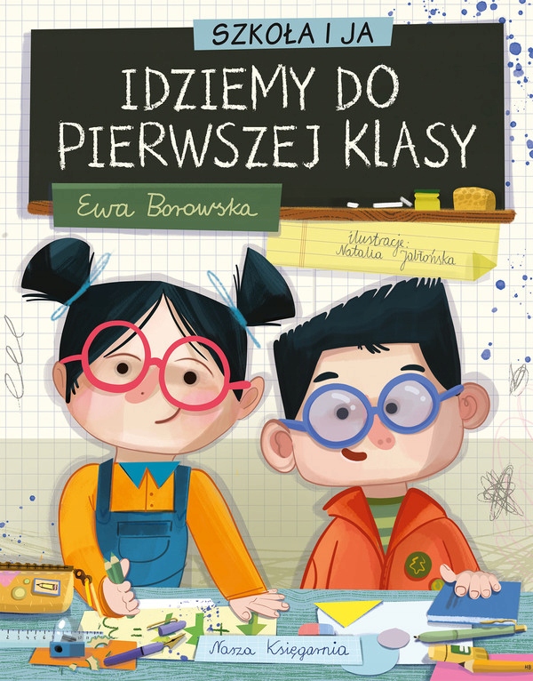 

Szkoła i ja Idziemy do pierwszej klasy E.Borowska