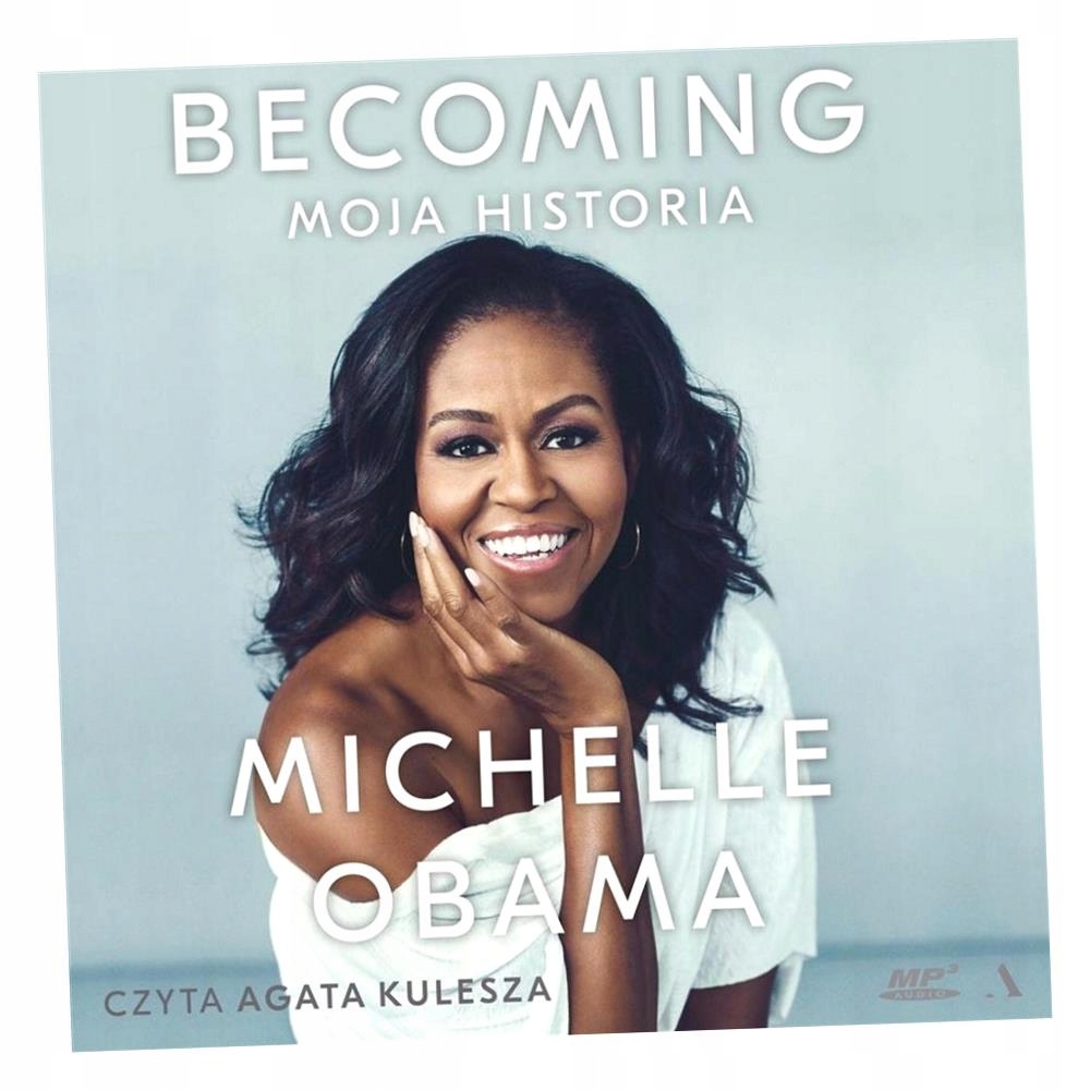 BECOMING. MOJA HISTORIA AUDIOBOOK MICHELLE OBAMA, AGATA KULESZA, DARIUSZ ŻU