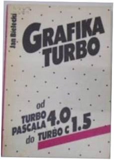 Grafika Turbo od Turbo Pascala - Jan Bielecki