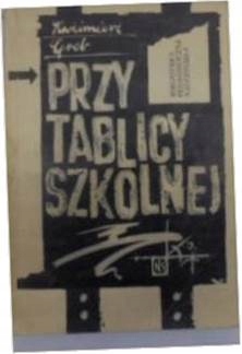 Przy tablicy szkolnej - K.Greb