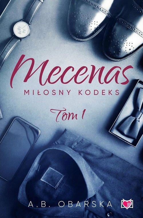 

Mecenas. Miłosny Kodeks. Tom 1, Obarska A.b.