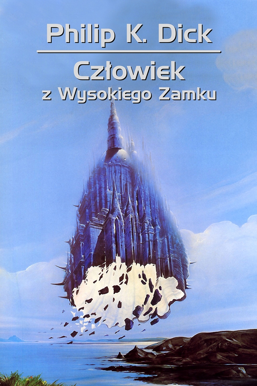 CZŁOWIEK Z WYSOKIEGO ZAMKU PHILIP K. DICK