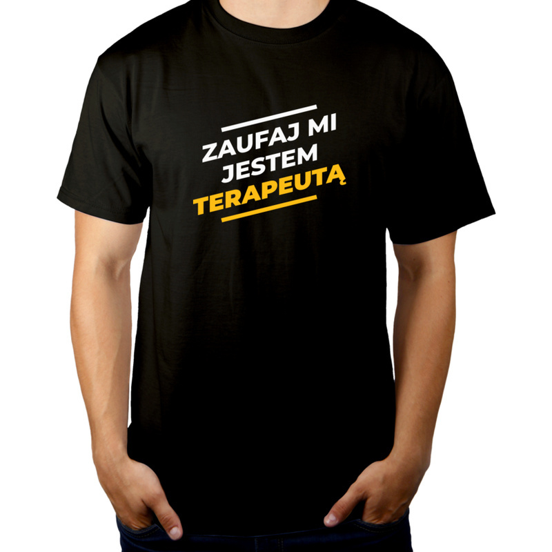 

Zaufaj mi jestem terapeutą koszulka