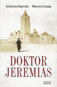 DOKTOR JEREMIAS Sebastian KOPERSKI, Wojciech STAMM