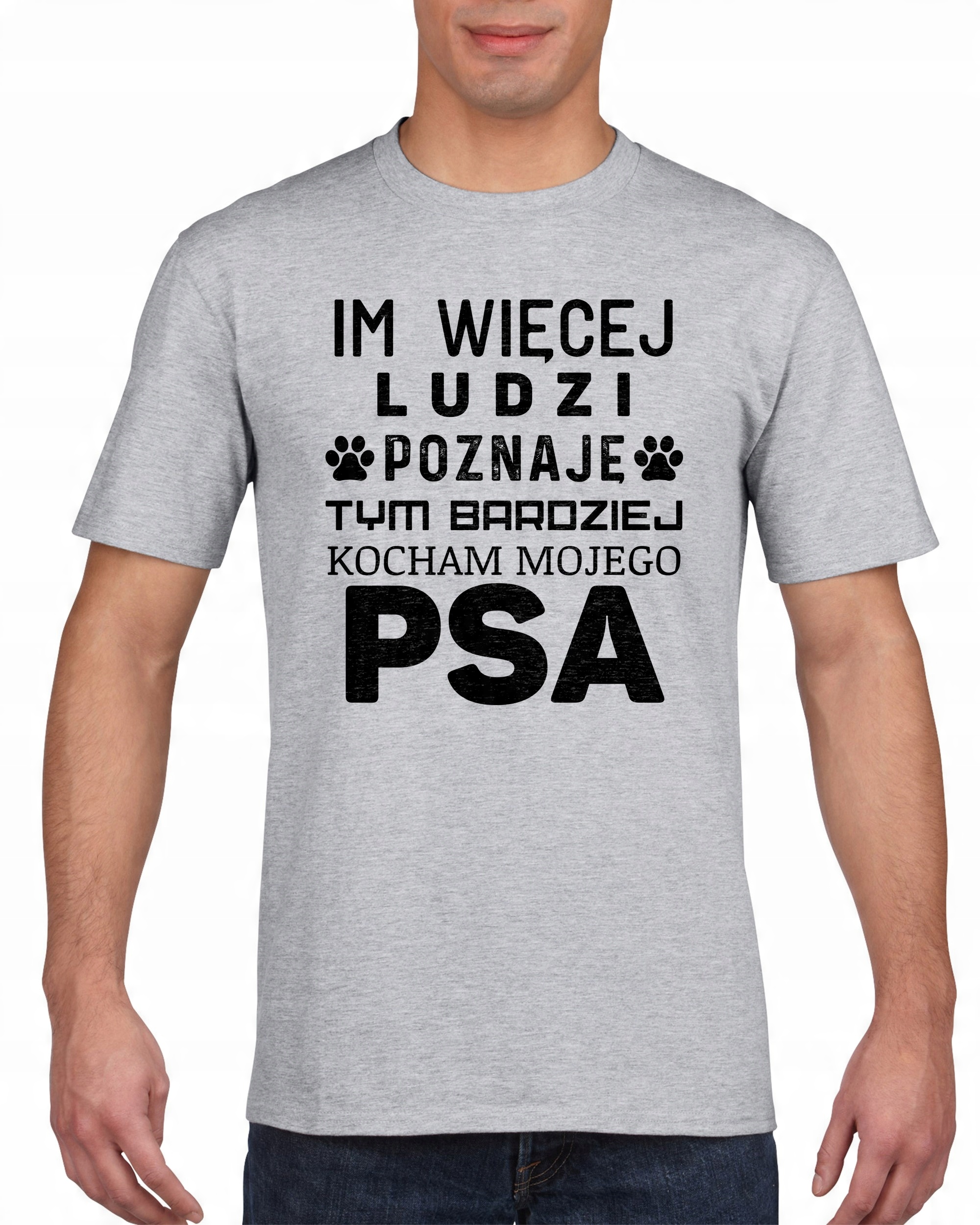 

Koszulka męska Im więcej ludzi poznaję S