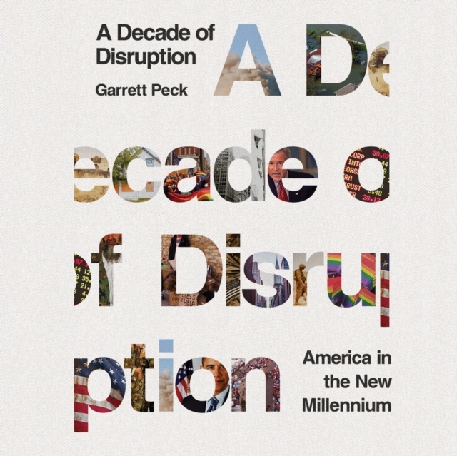Decade of Disruption - Peck, Garrett AUDIOBOOK
