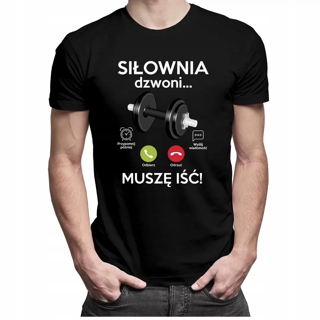

Siłownia dzwoni, muszę iść męska koszulka prezent