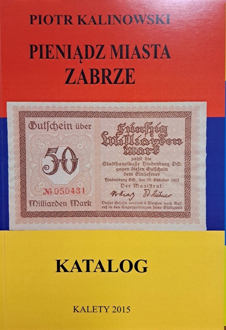 Kalinowski Piotr Pieniądz Miasta Zabrze Katalog