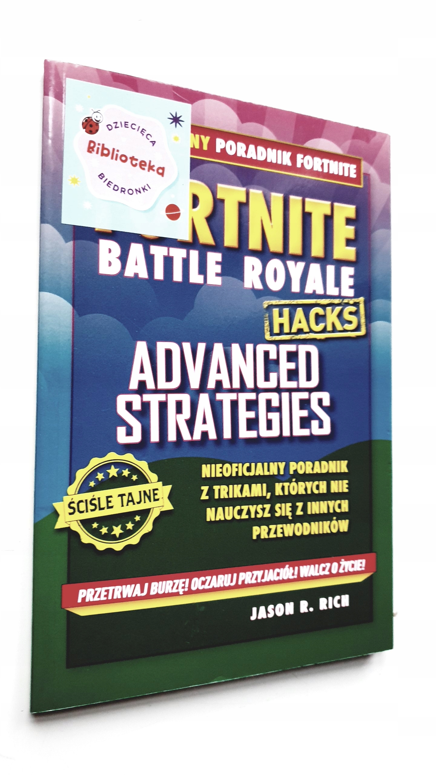 Fortnite. Advanced Strategies Jason R. Rich