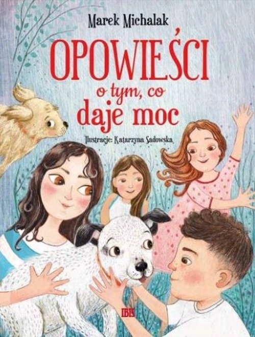 

Opowieści o tym, co daje moc