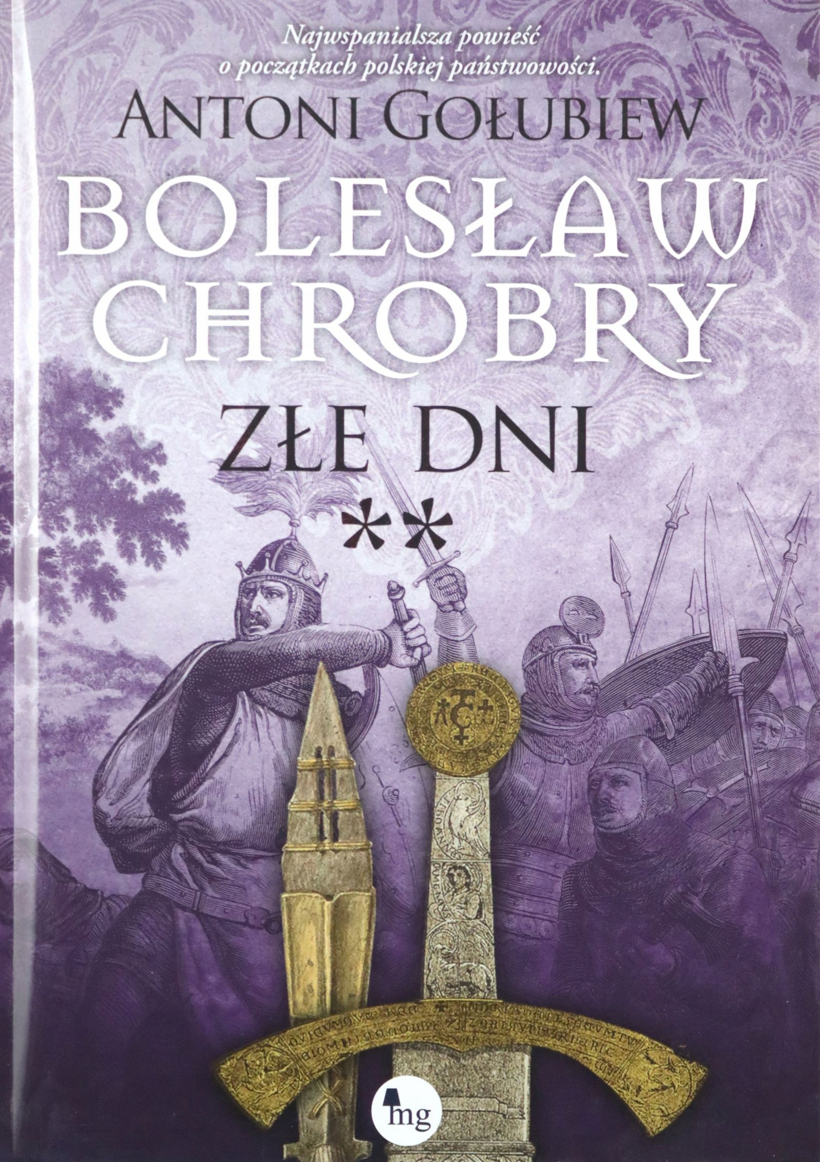 BOLESŁAW CHROBRY. ZŁE DNI ** - Antoni Gołubiew (KS