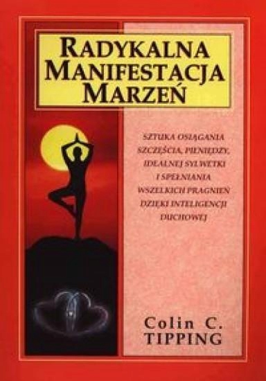

Radykalna Manifestacja Marzeń Colin C. Tipping