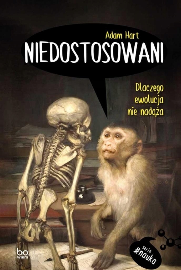 Niedostosowani. Dlaczego Ewolucja Nie Nadąża
