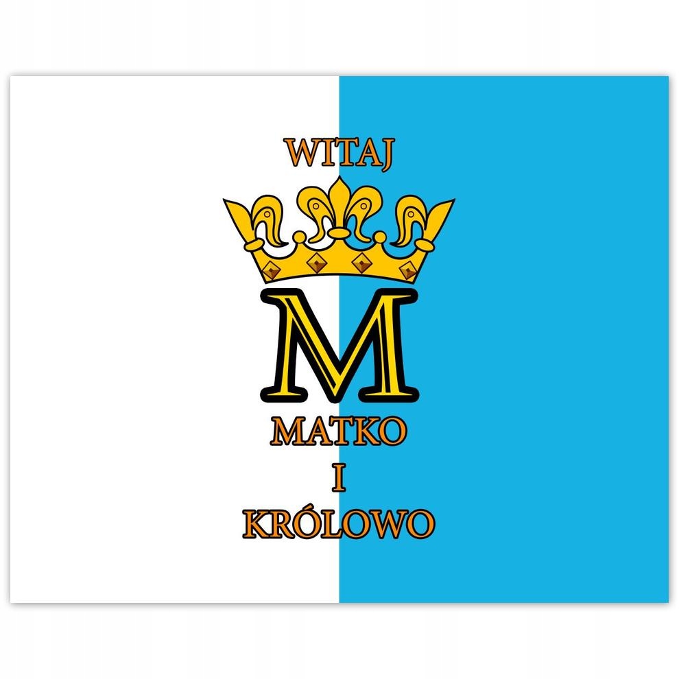 

Plakat 50x40 Witaj Matko i Królowo