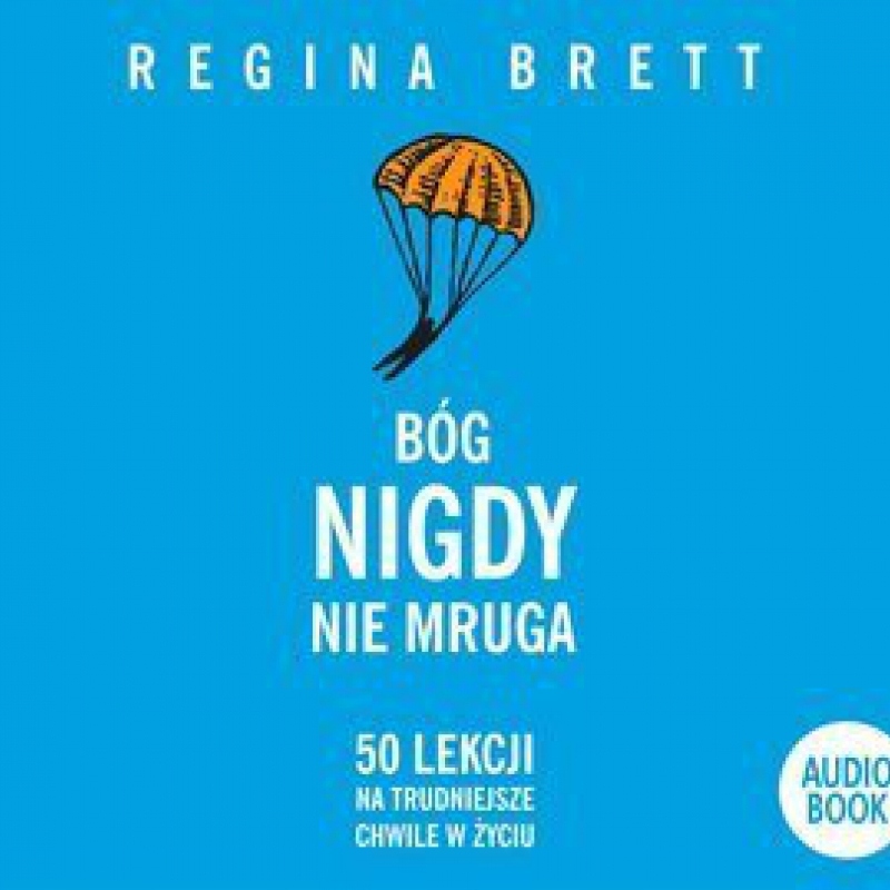 Bóg nigdy nie mruga Regina Brett