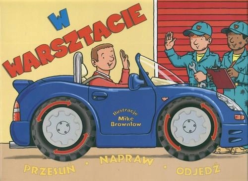 W warsztacie Przesuń.napraw,odjedź