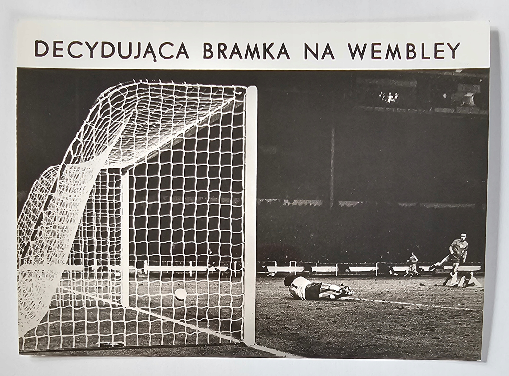 POCZTÓWKA MECZ ANGLIA - POLSKA - DECYDUJĄCA BRAMKA NA WEMBLEY
