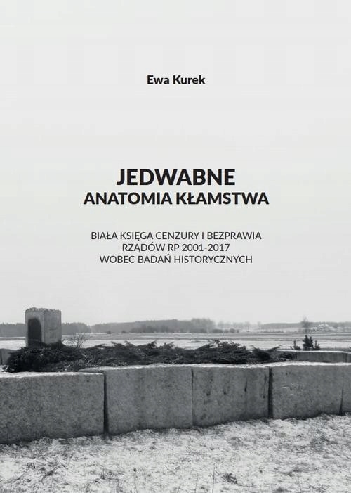 Jedwabne. Anatomia kłamstwa. - Ewa Kurek | Ebook