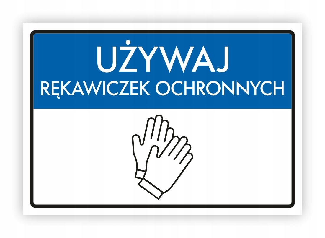 

Tabliczka Używaj Rękawiczek Ochronnych 32x22 Uv