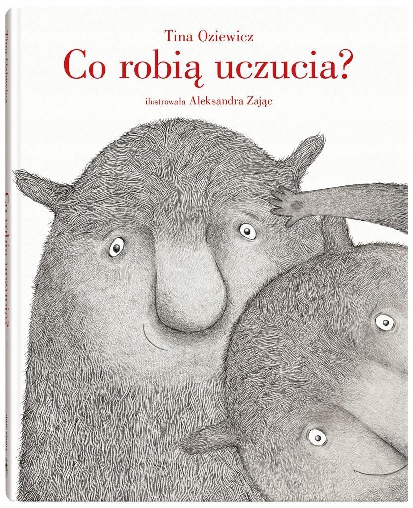 

Co Robią Uczucia, Tina Oziewicz, Aleksandra Zając