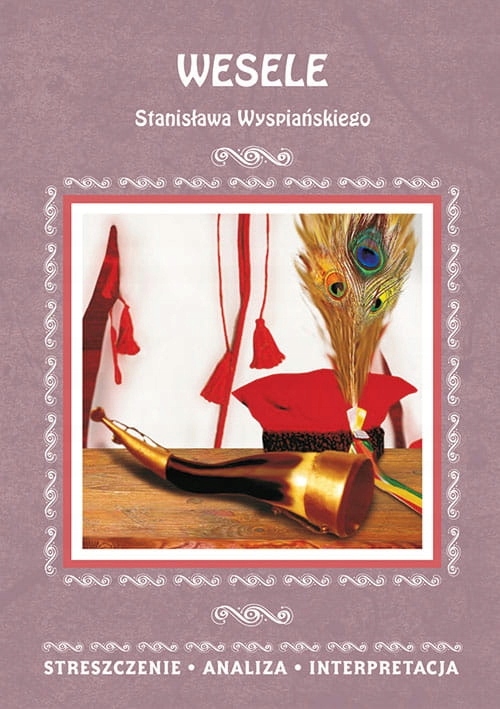 

Wesele S. Wyspiańskiego- opracowanie lektury