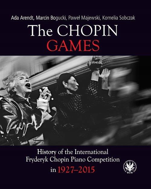 THE CHOPIN GAMES. HISTORY OF THE INTERNATIONAL...