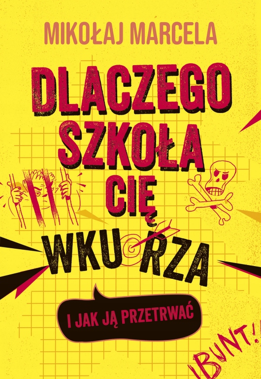 

Dlaczego szkoła cię wkurza i jak ją przetrwać