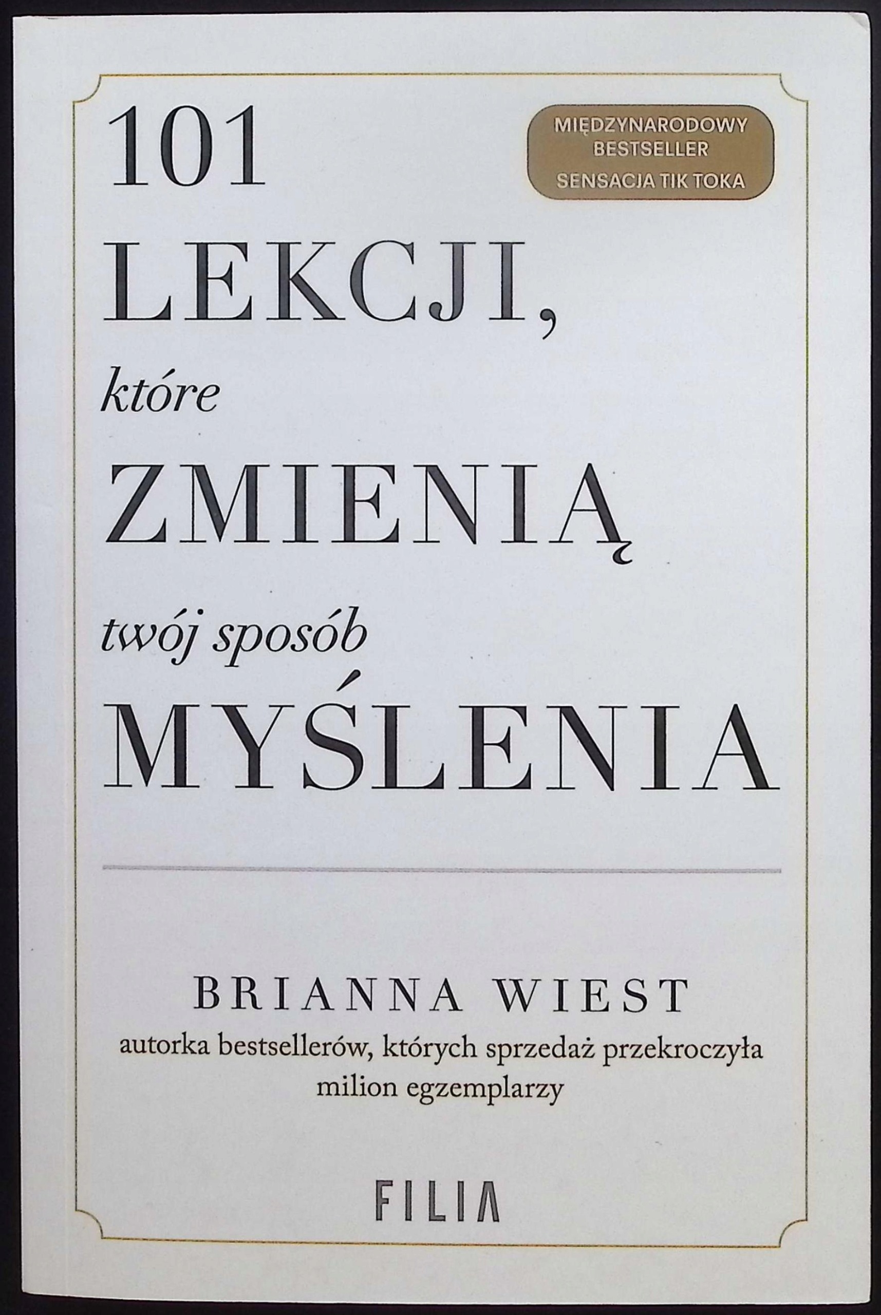 101 lekcji, które zmienią twój sposób myślenia Brianna Wiest