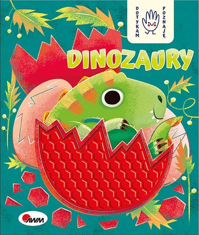 

Dotykam Poznaję Dinozaury Joanna Wiśniewska Tw