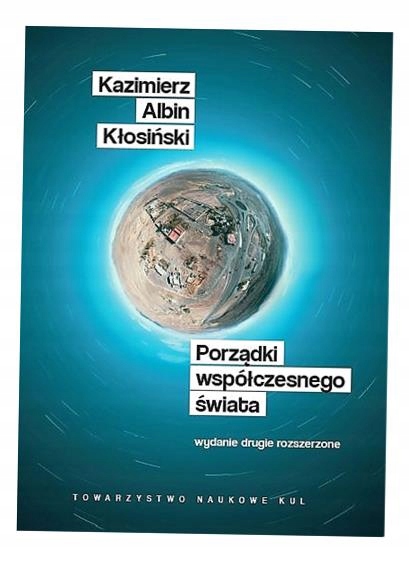 PORZĄDKI WSPÓŁCZESNEGO ŚWIATA KAZIMIERZ KŁOSIŃSKI ALBIN