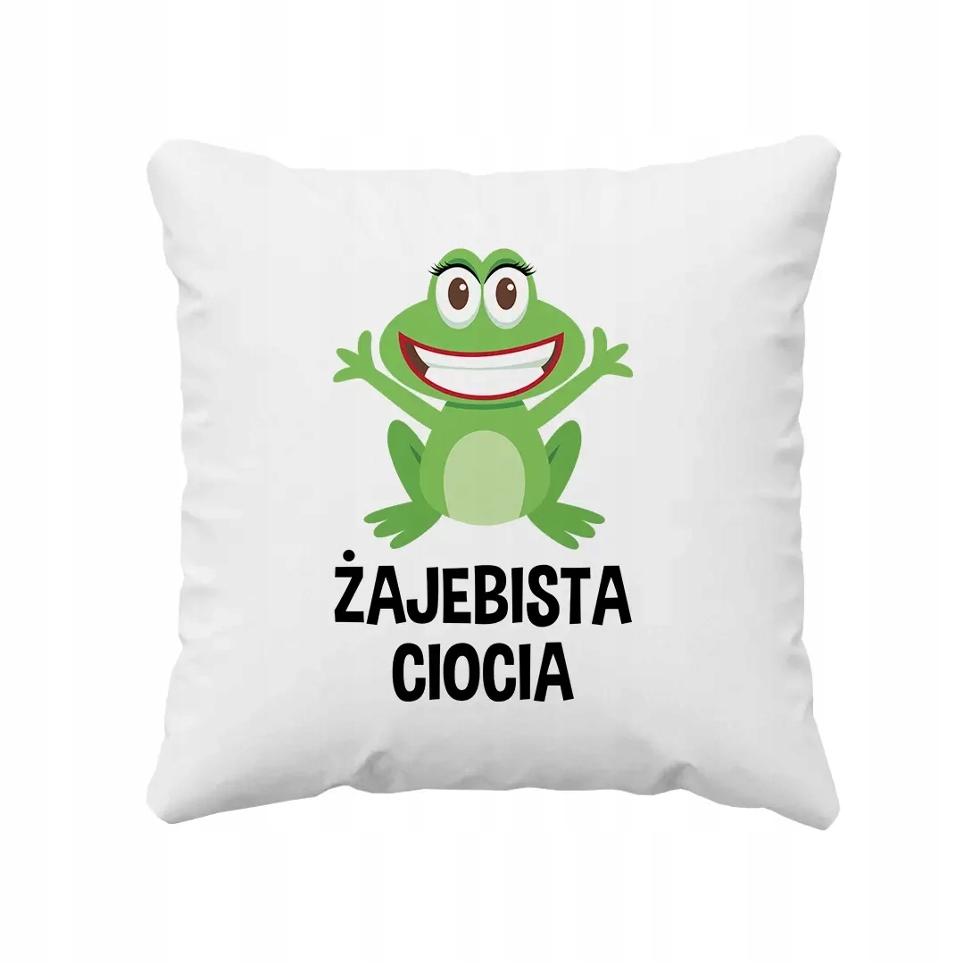 

Poduszka Dla Cioci Żajebista Ciocia