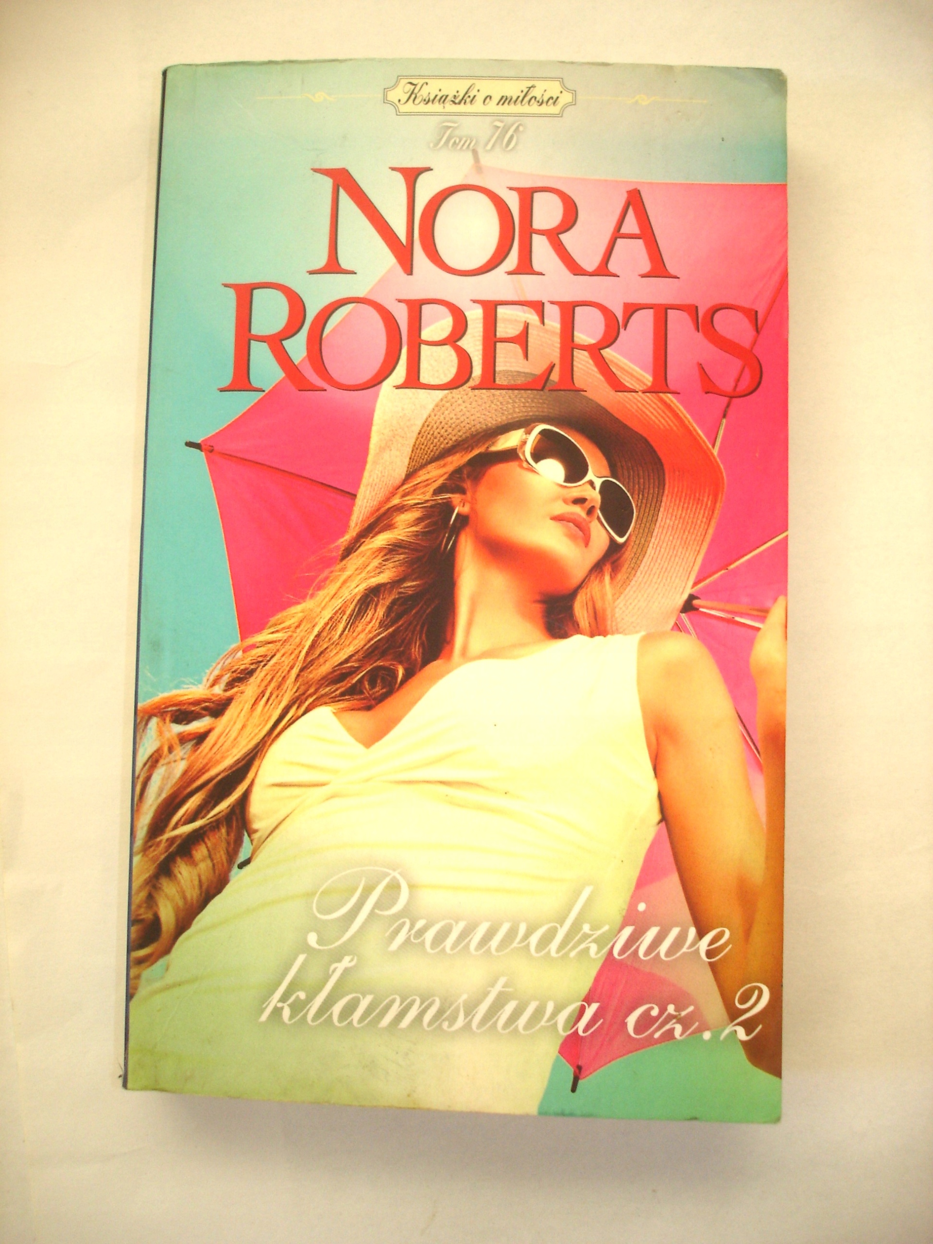 Prawdziwe kłamstwa cz. 2 NORA ROBERTS