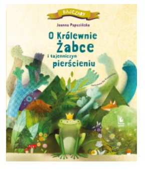 O KRÓLEWNIE ŻABCE JOANNA PAPUZIŃSKA NOWA