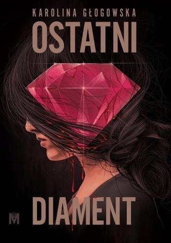 

Ostatni Diament Karolina Głogowska