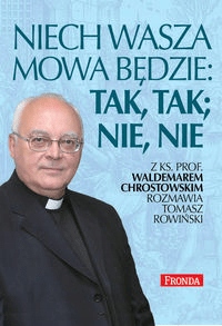 

Niech wasza mowa będzie: tak, tak, nie, nie