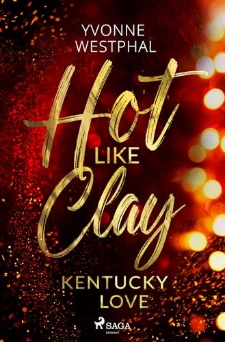 Hot Like Clay - Kentucky Love YVONNE WESTPHAL