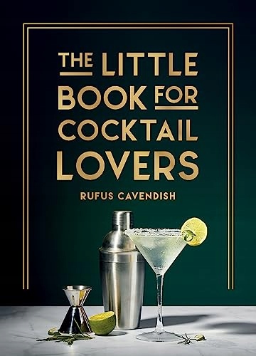 Cavendish, Rufus The Little Book for Cocktail Lovers: Recipes, Crafts, Triv