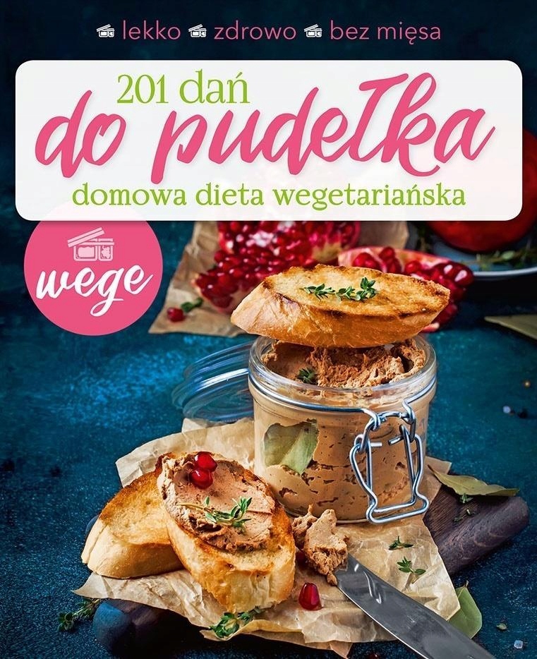 

201 Dań Do Pudełka. Domowa Dieta Wegetariańska
