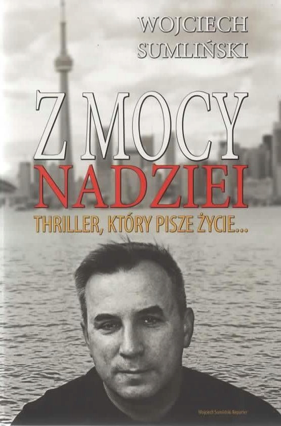 Z mocy nadziei. WOJCIECH SUMLIŃSKI