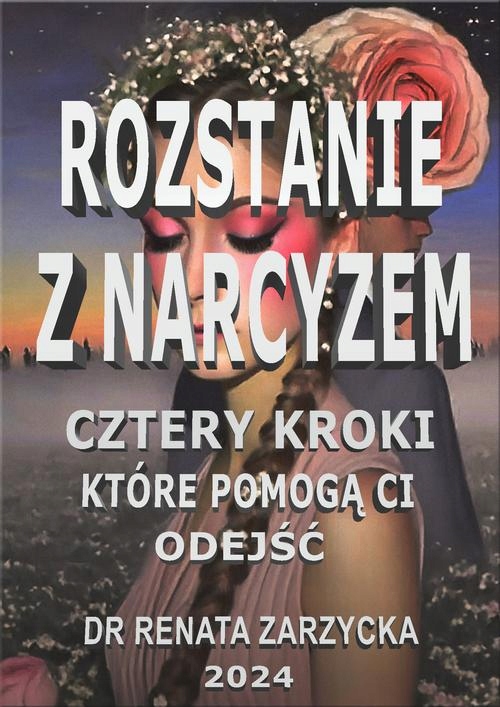 ROZSTANIE Z NARCYZEM. CZTERY KROKI, KTÓRE POMOGĄ CI ODEJŚĆ DR.. EBOOK